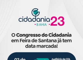 Feira de Santana recebe Congresso do Cidadania com presenças nacionais e estaduais